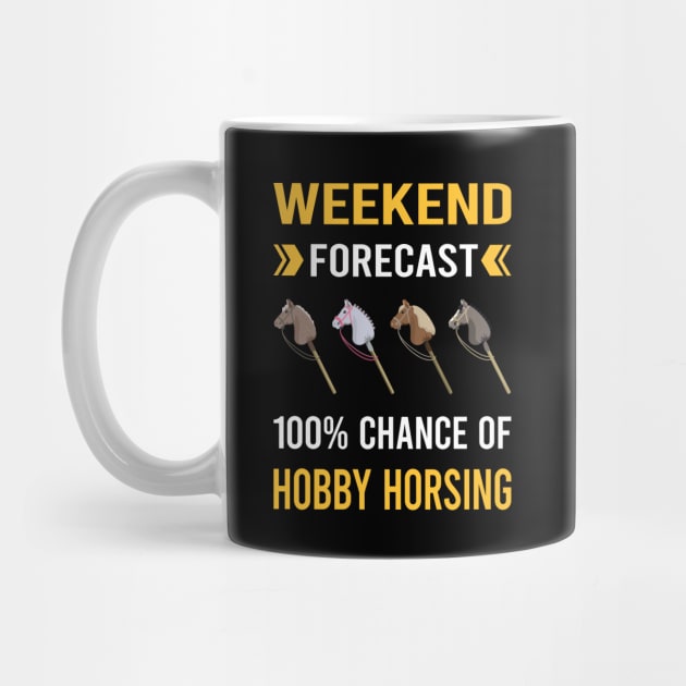 Weekend Forecast Hobby Horsing Horse Hobbyhorsing Hobbyhorse by Good Day